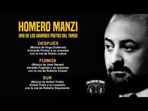 Tres letras de Homero Manzi, uno de los más grandes poetas del tango.