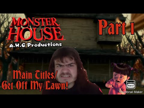 “Monster House” (A.W.C Style 2022) Part 1 - Main Titles/Get Off My Lawn!