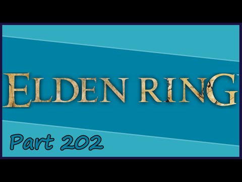 Gakuto_Bongo Plays Elden Ring - Pt. 202
