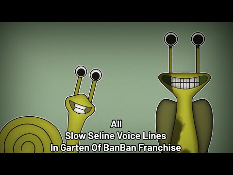 All Slow Seline Voice Lines In Garten Of BanBan Franchise