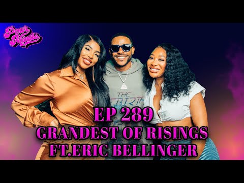 POUR MINDS Episode 289: Grandest Of Risings FT. Eric Bellinger