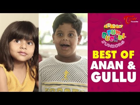 Fun Bucket JUNIORS | Best Of ANAN & GULLU | Comedy Web Series | TeluguOne Video