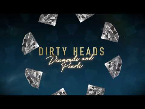 Dirty Heads - Diamonds and Pearls (Lyric Video)