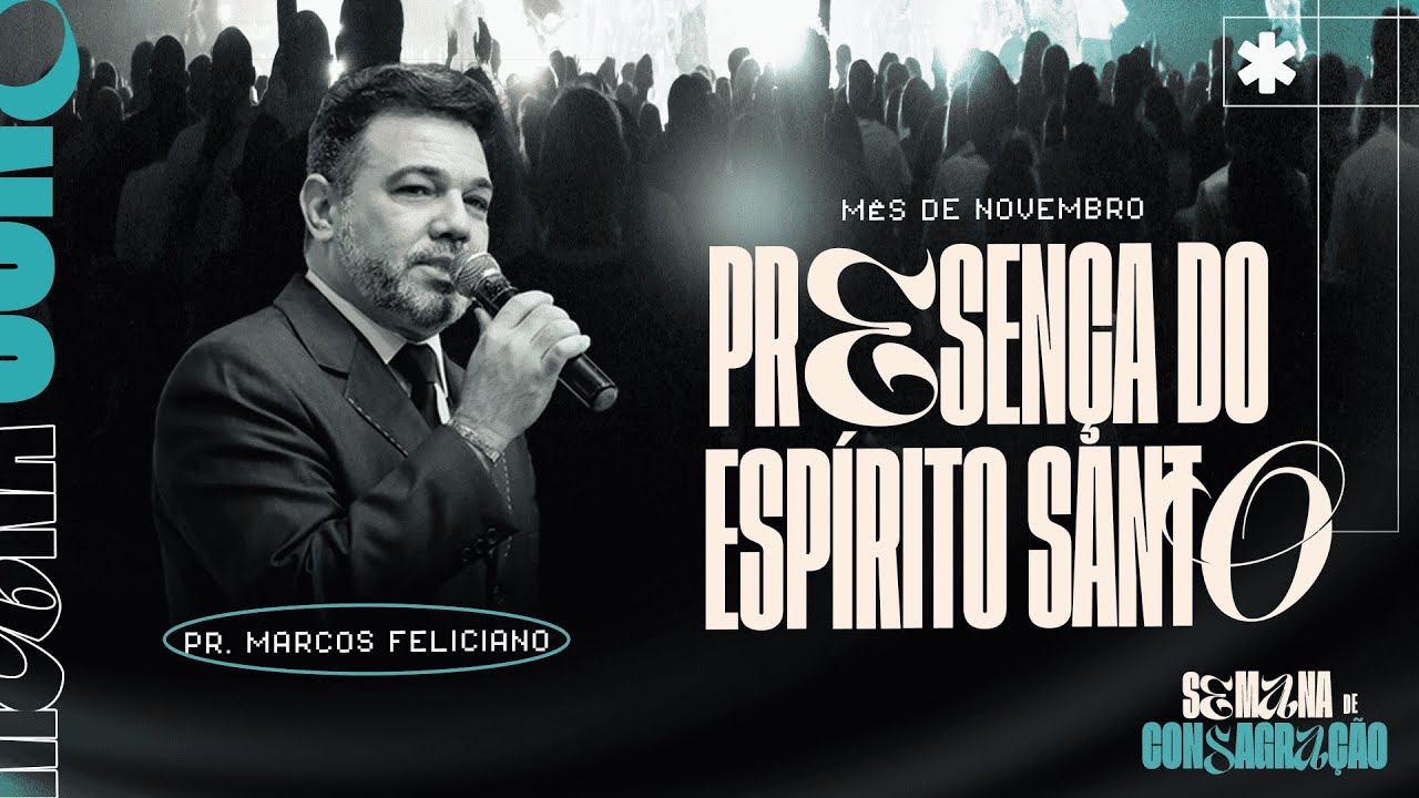 Presença do Espírito santo - Pr. Marco Feliciano - Semana de consagração