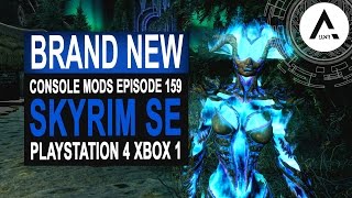 5 BRAND NEW Console Mods 159 - Skyrim Special Edition (PS4/XB1/PC)