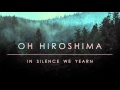 Oh Hiroshima - In Silence We Yearn Teaser 