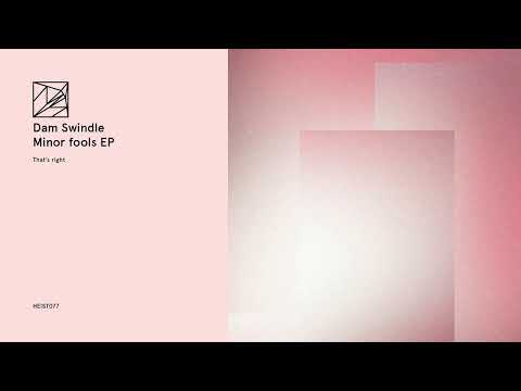 Dam Swindle   That's Right