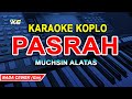 PASRAH KARAOKE KOPLO MUCHSIN ALATAS WOMEN S TONE