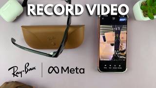 So nehmen Sie Videos mit der Ray-Ban Meta AI Brille auf