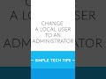Change A User To An Administrator Account Short Tips