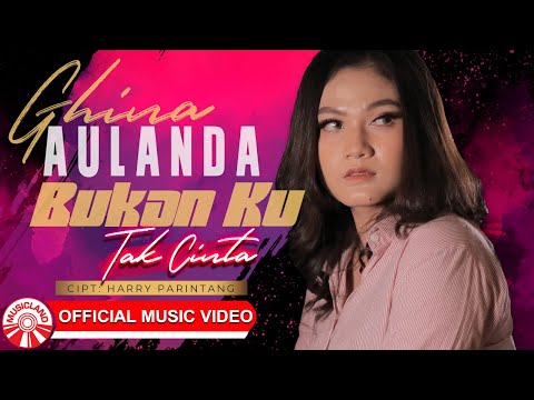 Ghina Aulanda - Bukan Ku Tak Cinta [Official Music Video HD]