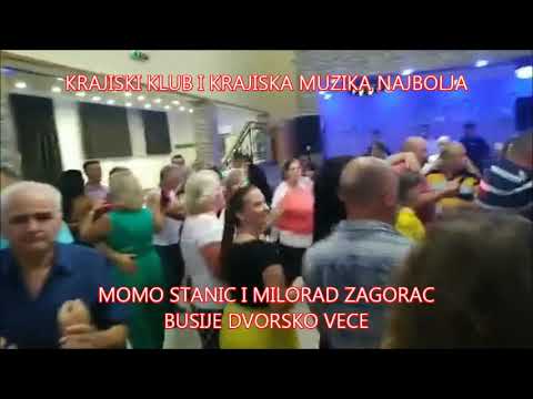 MOMO STANIC I MILORAD ZAGORAC   BUSIJE DVORSKO VECE