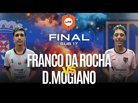 AO VIVO | FINAL LPF2025  |  SUB 17 | FRANCO DA ROCHA x DESPORTIVO MOGIANO