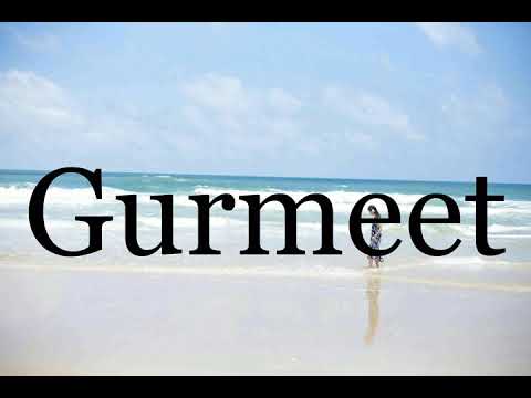 How To Pronounce Gurmeet🌈🌈🌈🌈🌈🌈Pronunciation Of Gurmeet