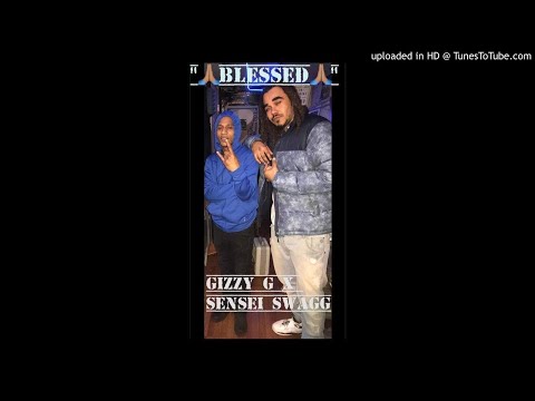 Gizzzy G x Sensei SwaGG - Blessed