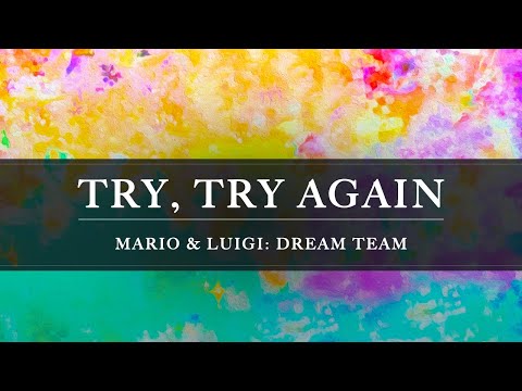 Mario & Luigi: Dream Team: Try, Try Again Arrangement