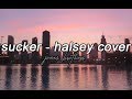 Sucker (Lyric Video) // Jonas Brothers - Halsey Cover
