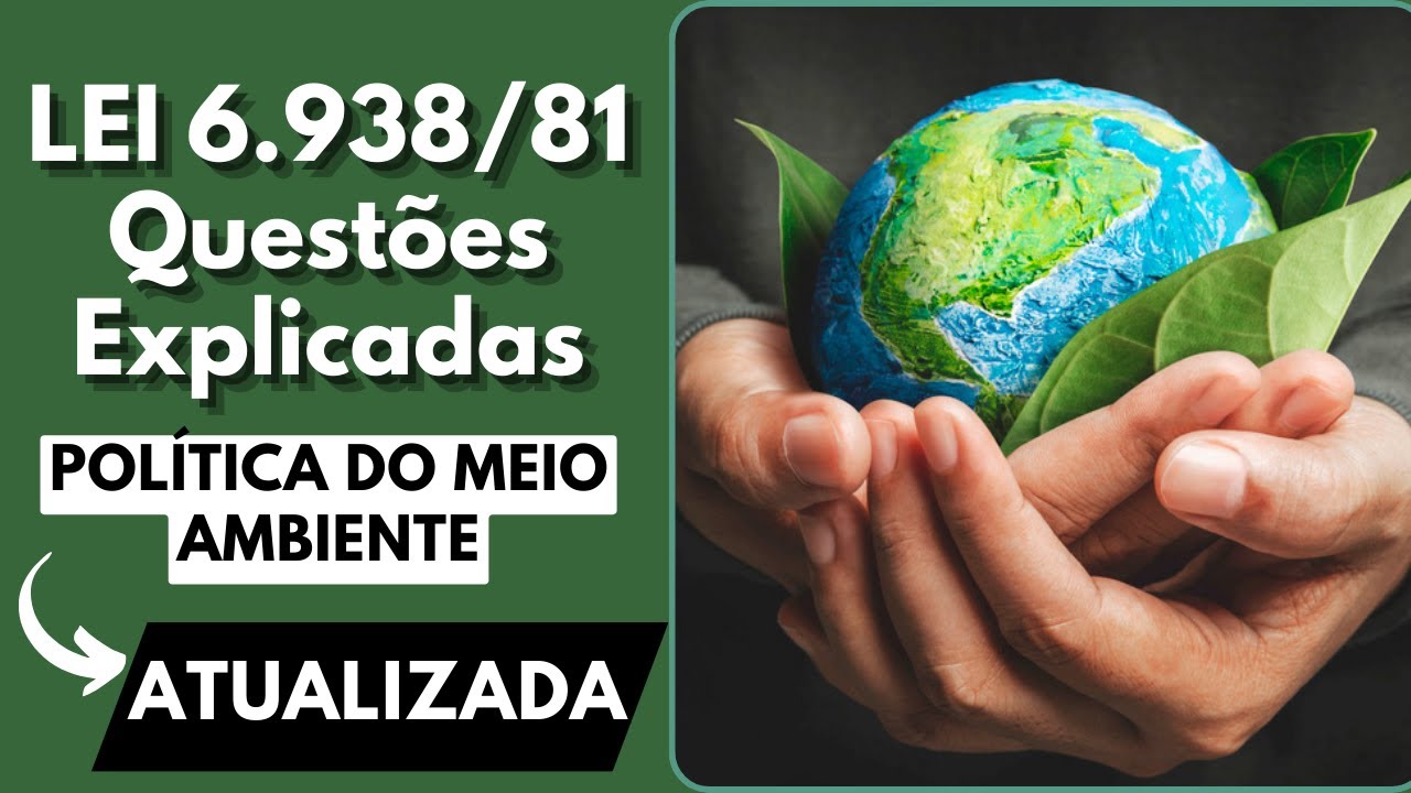 Política Nacional do Meio Ambiente Lei 6.938/81 - Questões de Concurso Resolvidas (Preparatório CNU)