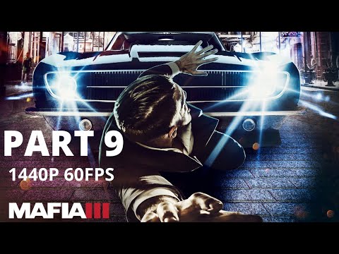 MAFIA 3 100% Walkthrough Gameplay Part 9 - No Commentary (PC - 1440p 60FPS)