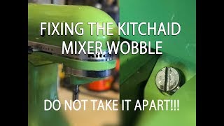 Do Not Take It Apart! How to Easily Fix Your Kitchenaid Mixer When It Locks and Wobbles