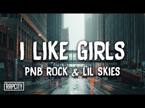Pnb Rock I Like Girls Feat Lil Skies
