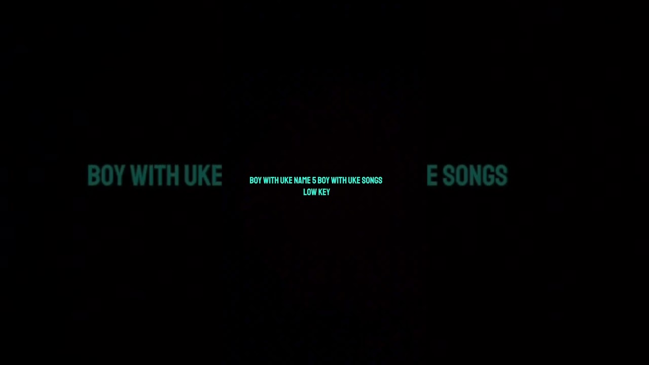 #boywithuke name 10 Boywithuke songs in comments