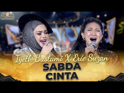 Iyeth Bustami X Erie Suzan - Sabda Cinta | KONTES SWARA BINTANG 2024