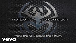 Nonpoint - Breaking Skin (audio)
