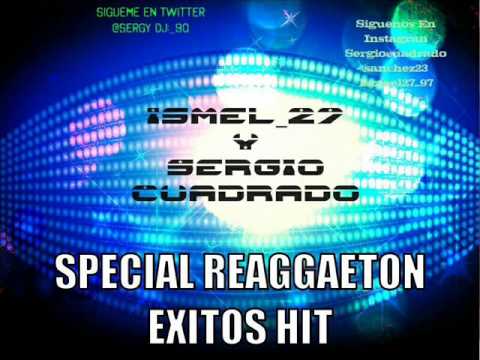 02 Special Reaggaeton Exitos Hit Ismael Cuadrado Y Sergio Cuadra