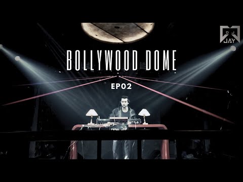 DJ JAY - BOLLYWOOD DOME EP02 - BOLLYWOOD & MELODIC TECHNO