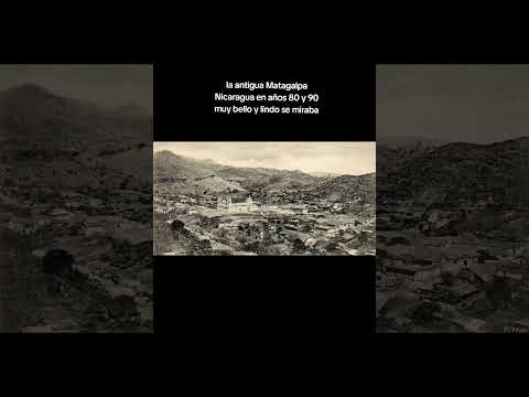 la antigua Matagalpa Nicaragua en años 80 y 90 muy bello y lindo se miraba