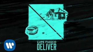 Lupe Fiasco - Deliver [OFFICIAL AUDIO]