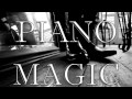 PIANO MAGIC : LIFE HAS NOT FINISHED WITH ME YET (iv)
