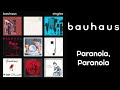 Bauhaus - Paranoia, Paranoia