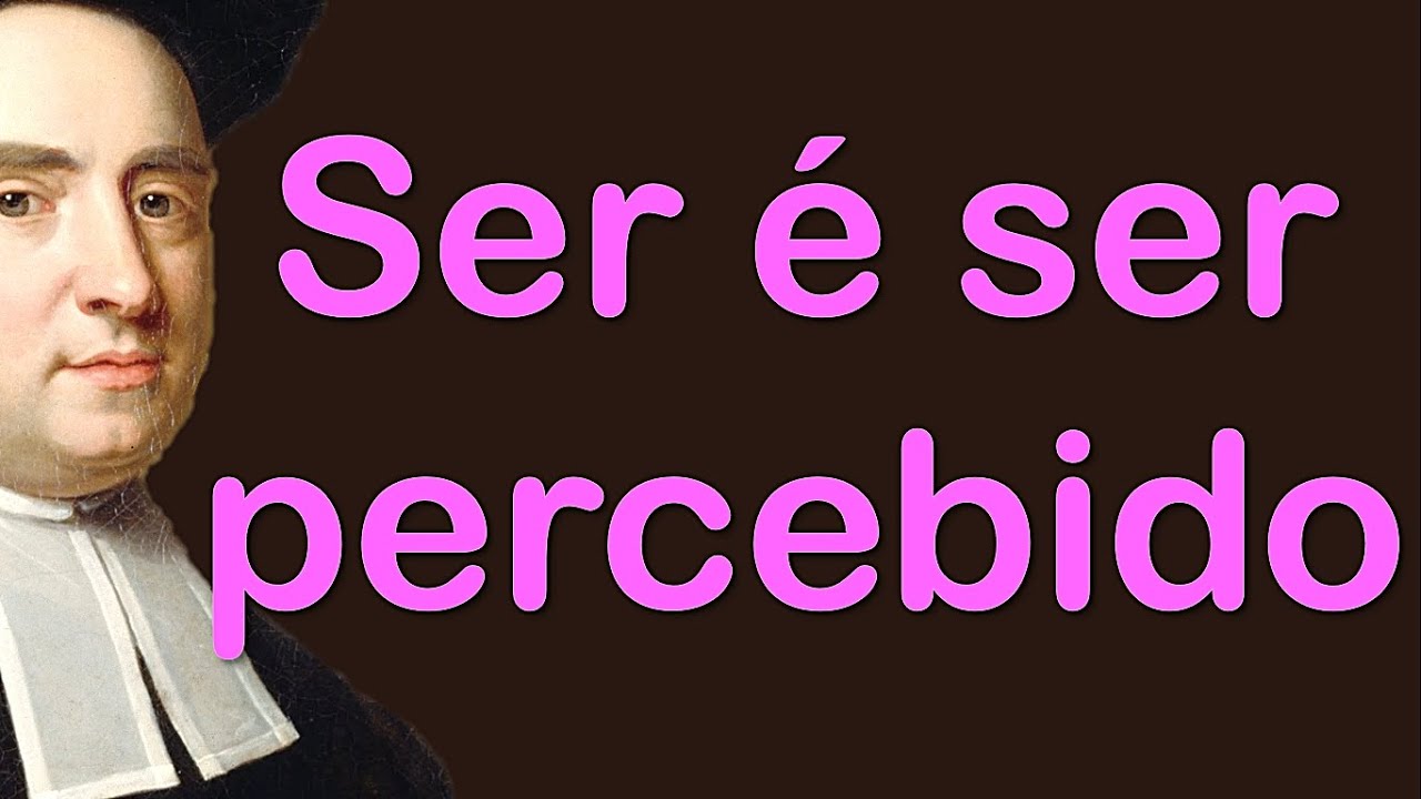 O IDEALISMO Subjetivo de George BERKELEY