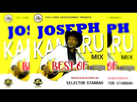 BEST OF JOSEPH KAMARU MIX BY SELECTOR STABBAH