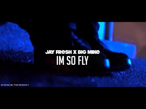 Jay Fresh X Big Mike - Im So Fly Dir. By Thee Shooters