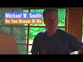 Michael W. Smith Do You Dream Of Me Live