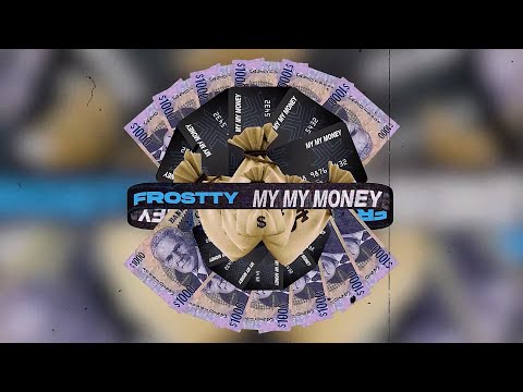 Frostty - My My Money (Lyric Video)