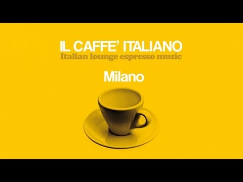 Top Lounge Chill Out Music - Il caffè italiano: Milano