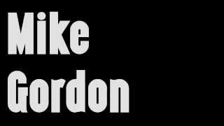 Mike Gordon - 
