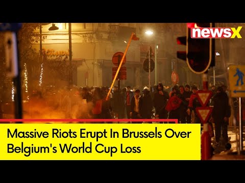 Massive Riots Erupt In Brussels | Riots Over Belgium's World Cup Loss | NewsX