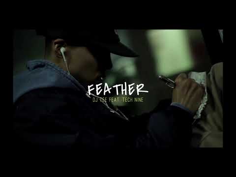 FEATHER - DJ TEE feat. TECH NINE