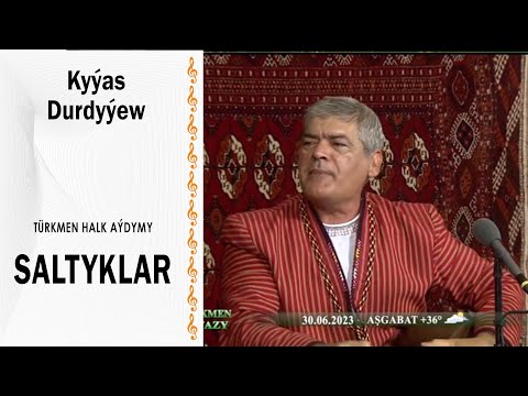 Kyýas Durdyýew -  Saltyklar