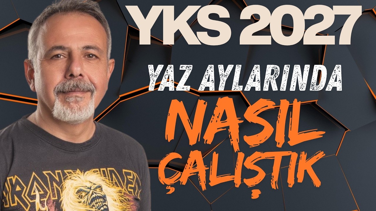 YKS 2027 İÇİN YAZ ÇALIŞMALARI DEĞERLENDİRMESİ