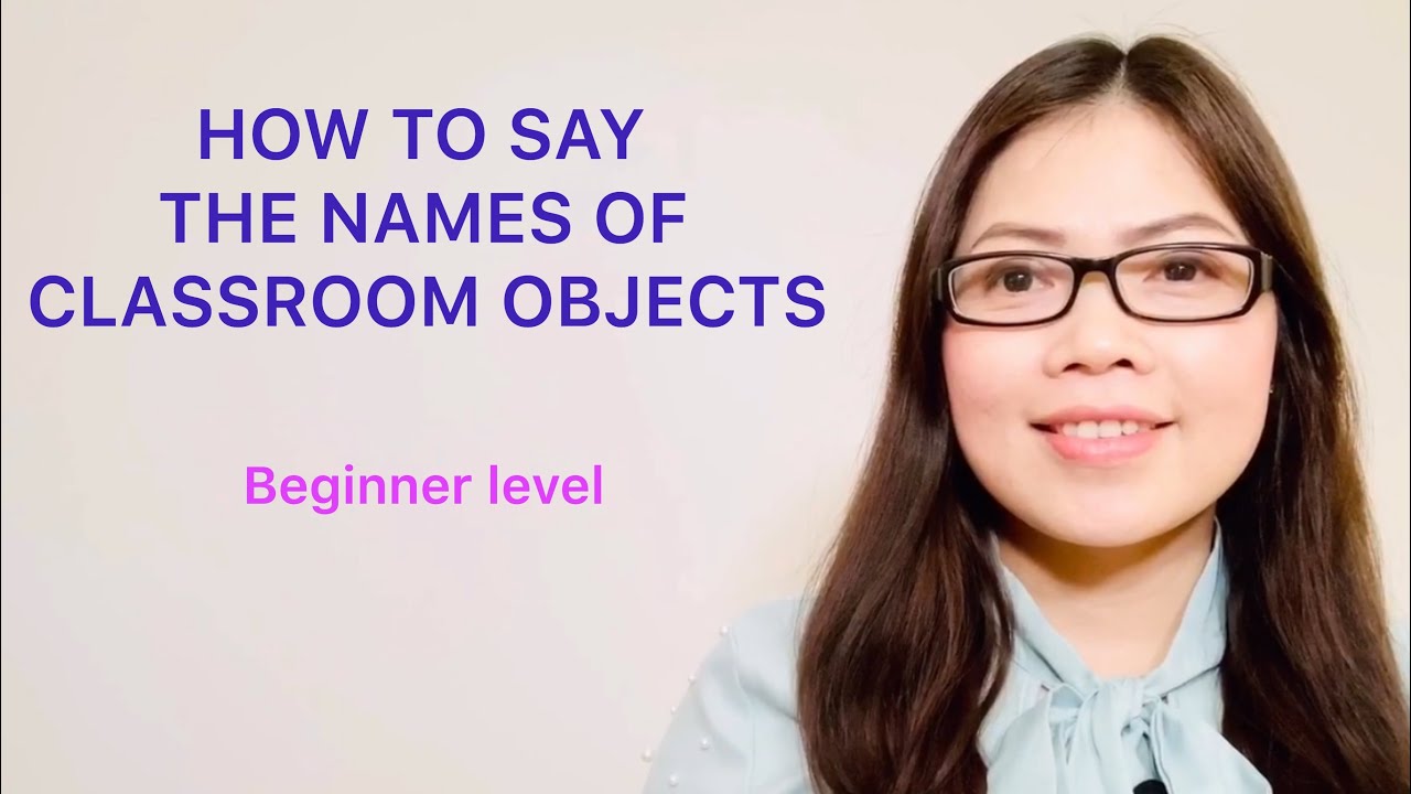 How to say the names of Classroom Objects Lesson #2 | Vocabulary