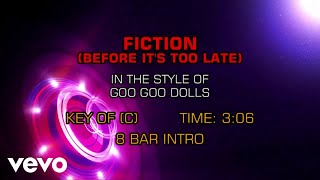 Goo Goo Dolls - Fiction (Before It's Too Late) (Karaoke)
