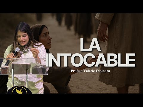 La intocable - Profeta Valerie Espinoza