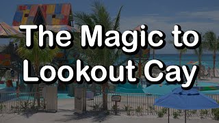 Sailing The Magic to Disney's new island Lookout Cay at Lighthouse Point