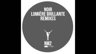 Noir - Lumiere Brilliante (Kris Davis Remix) - NM2